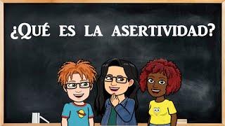 ¿Qué es la asertividad?