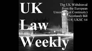 The UK Withdrawal from the European Union Legal Continuity Scotland Bill 2018 UKSC 64