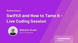 SwiftUI and How to Tame it - Live Coding Session | Maksim Kraev |