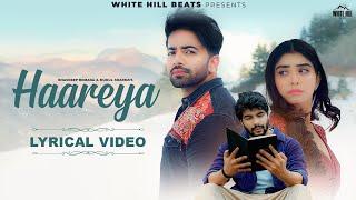 Haareya (Lyrical Video) Mukul Sharma, Bhavdeep Romana | Hindi Song 2024 | Hindi Lyrical Song