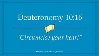 Deuteronomy 10:16 "Circumcise your heart" | Tetze Torah Ministries