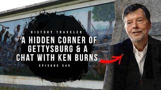 A Hidden Corner of Gettysburg & a Chat with Ken Burns | History Traveler Episode 345