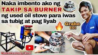 TAKIP SA BURNER PARA IWAS SA TUBIG AT PAG LIYAB NG USED OIL STOVE! NAKAGAWA AKO! | Madiskarteng Eder