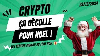 CRYPTO ÇA DÉCOLLE POUR NOEL   LES PÉPITES DU PÈRE NOEL SONT LA 