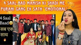 Reaction On: 4 Saal Bad Manish Ki Shadi Me Purani Gang Ek Sath *Emotional* #systummm #elvisharmy