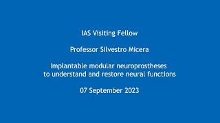 Professor Silvestro Micera - Implantable modular neuroprostheses to understand and restore neural...