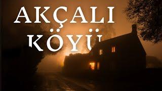 Akçalı Köyü'ne Gelen Yabancılardan Sonra Yaşadığımız Korkunç Olaylar | Korku Hikayeleri | Paranormal