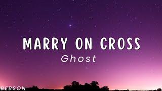 Ghost - Mary on cross (Lyrics) You go down just like Holy Mary