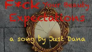 F*ck Your Beauty Expectations… a song by Just Dana