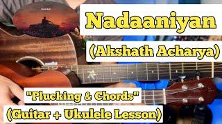 Nadaaniyan - Akshath Acharya | Guitar & Ukulele Lesson | Plucking & Chords |