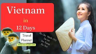 12 Days Travel Plan To Vietnam I Cobra Wine, Monkeys and Natural Wonders