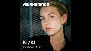 KI/KI @ Awakenings Podcast #137