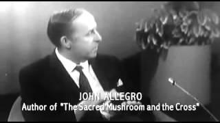 John Allegro - Jesus was a mushroom