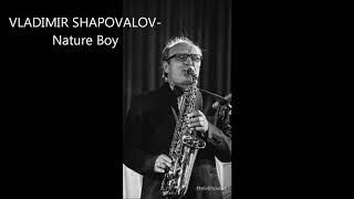 VLADIMIR SHAPOVALOV saxofon NATURE BOY
