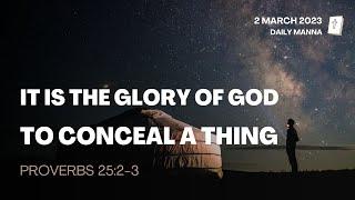 Proverbs 25:2-3 | It Is The Glory Of God To Conceal A Thing | Daily Manna