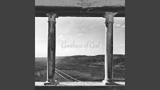 Goodness of God