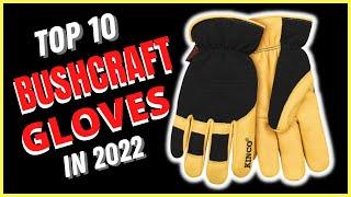 Best Bushcraft Gloves 2024[Top 10 Pick]