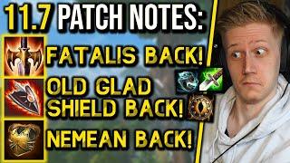 FATALIS, OLD GLAD SHIELD, NEMEAN & MORE ARE BACK! - 11.7 Patch Notes!