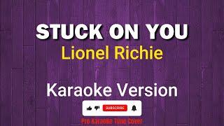 Stuck On You - Lionel Richie (Karaoke Versio) Pro Karaoke Tune Cover