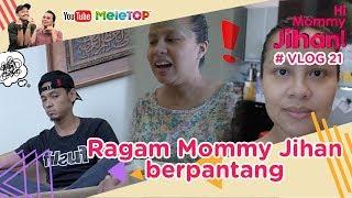 Hi Mommy Jihan Vlog #21 I Ragam Mommy Jihan berpantang