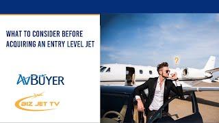 What to Consider Before Acquiring an Entry Level Jet