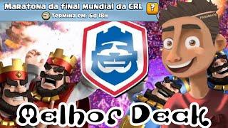 MELHOR DECK PRA FECHAR O DESAFIO MARATONA DA FINAL MUNDIAL DA CRL (Clash Royale)