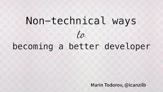 Marin Todorov - Non-technical ways to becoming a better developer (App Builders Switzerland 2016)