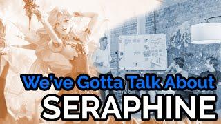 We've gotta talk about Seraphine...
