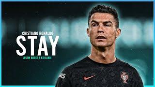 Cristiano Ronaldo ● STAY ● The Kid LAROI ft. Justin Bieber • Skills & Goals 2021/22 | HD
