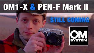 PEN F Mark II and OM1 x Could be Coming Soon