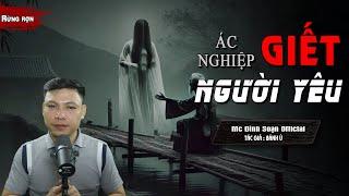 TRUYỆN MA : ÁC NGHIỆP GIẾT NGƯỜI YÊU  - Truyện Ma Làng Quê Về Giết Người Đền Mạng I Mc Đình Soạn Kể