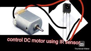 How to control a DC motor using IR proximity sensor 