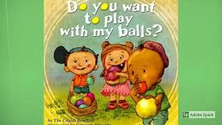 Do You Want To Play With My Balls?