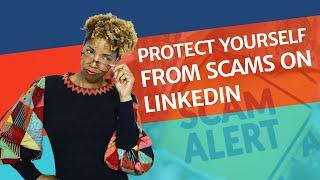 How to Protect Yourself from Scams on LinkedIn