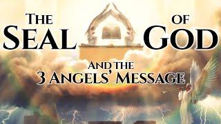 The SEAL of GOD and the 3 Angels' Message