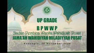 Penutupan Upgrade Badan Pembina Wanita Wahidiyah Miladiyyah Pusat, 30 November 2024