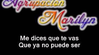 Agrupacion Marilyn - me quede sin ti (letra)