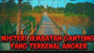 Misteri Jembatan Yang Menurut Orang Angker‼️