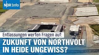 Northvolt in der Krise? - Entlassungen und Zukunftsperspektiven in Heide | NDR Info