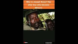 Who is Joseph Kony? The altar boy who became Africa's most wanted man|#shortsvideo