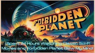 I Spent 24 Hours Watching Classic Sci-Fi Movies and Forbidden Planet Blew My Mind!