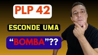 PLP 42 PODE ESCONDER ALGO DE MUITO RUIM PARA O TRABALHADOR QUE SE APOSENTAR NA ESPECIAL? Entenda!