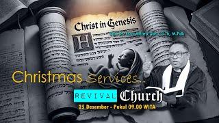 CHRISTMAS SERVICES || RABU 25 DES 2024 || "CHRIST IN GENESIS" || PDT.DR. ESRA ALFRED SORU