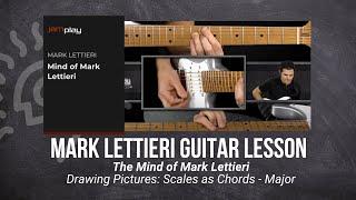  Mark Lettieri Guitar Lessons - Drawing Pictures: Scales as Chords - Major - JamPlay +  @TrueFireTV