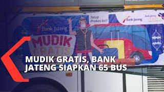 Bank Jateng Gelar Mudik Gratis, 65 Bus Disiapkan untuk Peserta