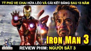 TỶ PHÚ VE CHAI Hứa Lèo Và CÁI KẾT ĐẮNG Sau 13 Năm ||  REVIEW phim IRON MAN 3  | Gái Điệu Review