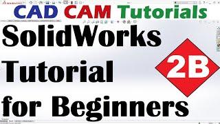 SolidWorks Tutorial for Beginners #2B