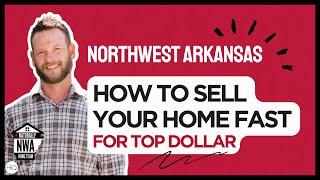 How to Sell Your Current Home | Relocation Series | Northwest Arkansas