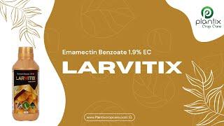 LARVITIX (Emamectin Benzoate 1.9% EC)