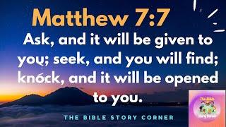 Matthew 7:7  #THE BIBLE STORY CORNER#